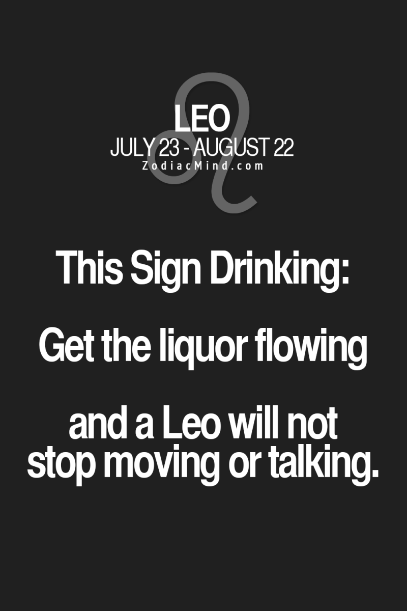 I have such an ego 'cause I'm a double Leo